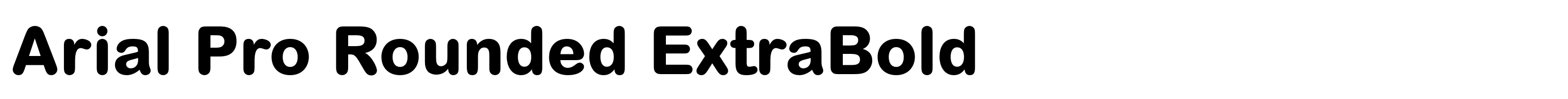 Arial Pro Rounded ExtraBold
